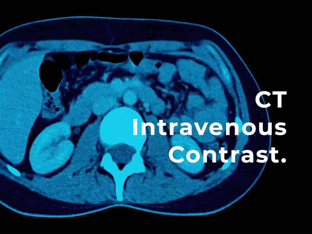 CT Intravenous Contrast - Patient Fact Sheet