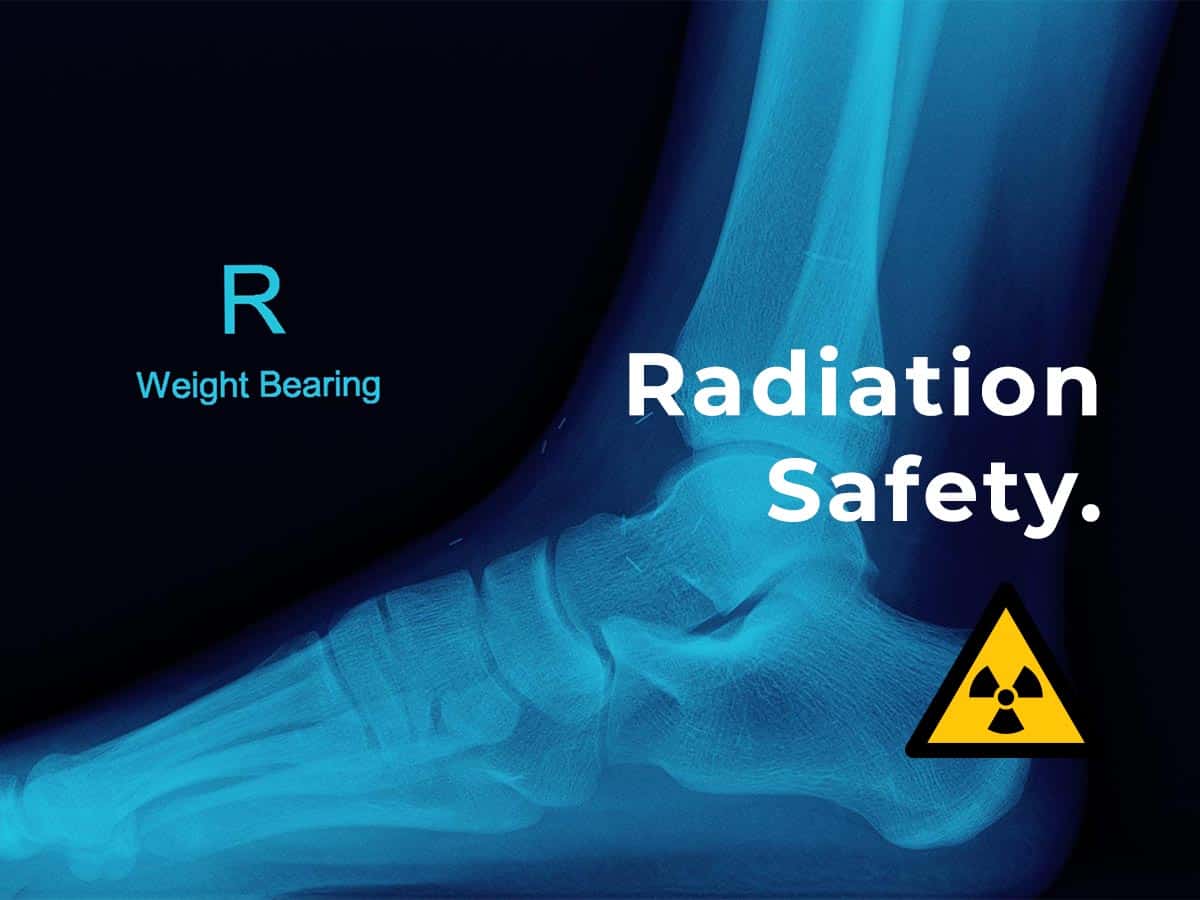 X-ray of a foot with the words radiation safety